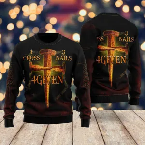 1 Cross 3 Nails 4 Given Jesus Ugly Christmas Sweater For Men & Women - Best Gift For Christian - Christian Shirt